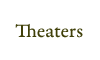 Theaters